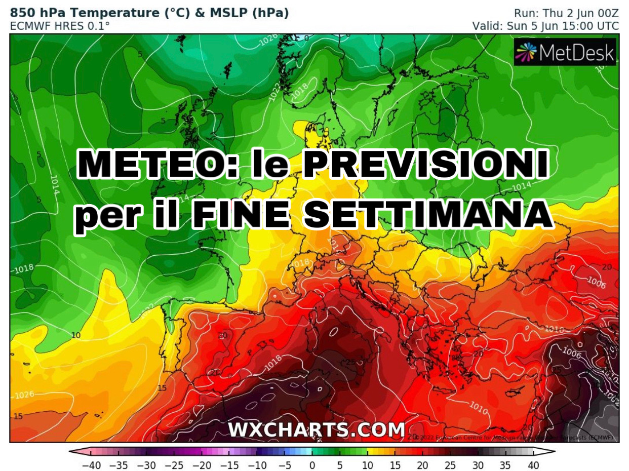 METEO: Le Previsioni Per Il Primo Weekend Di Giugno