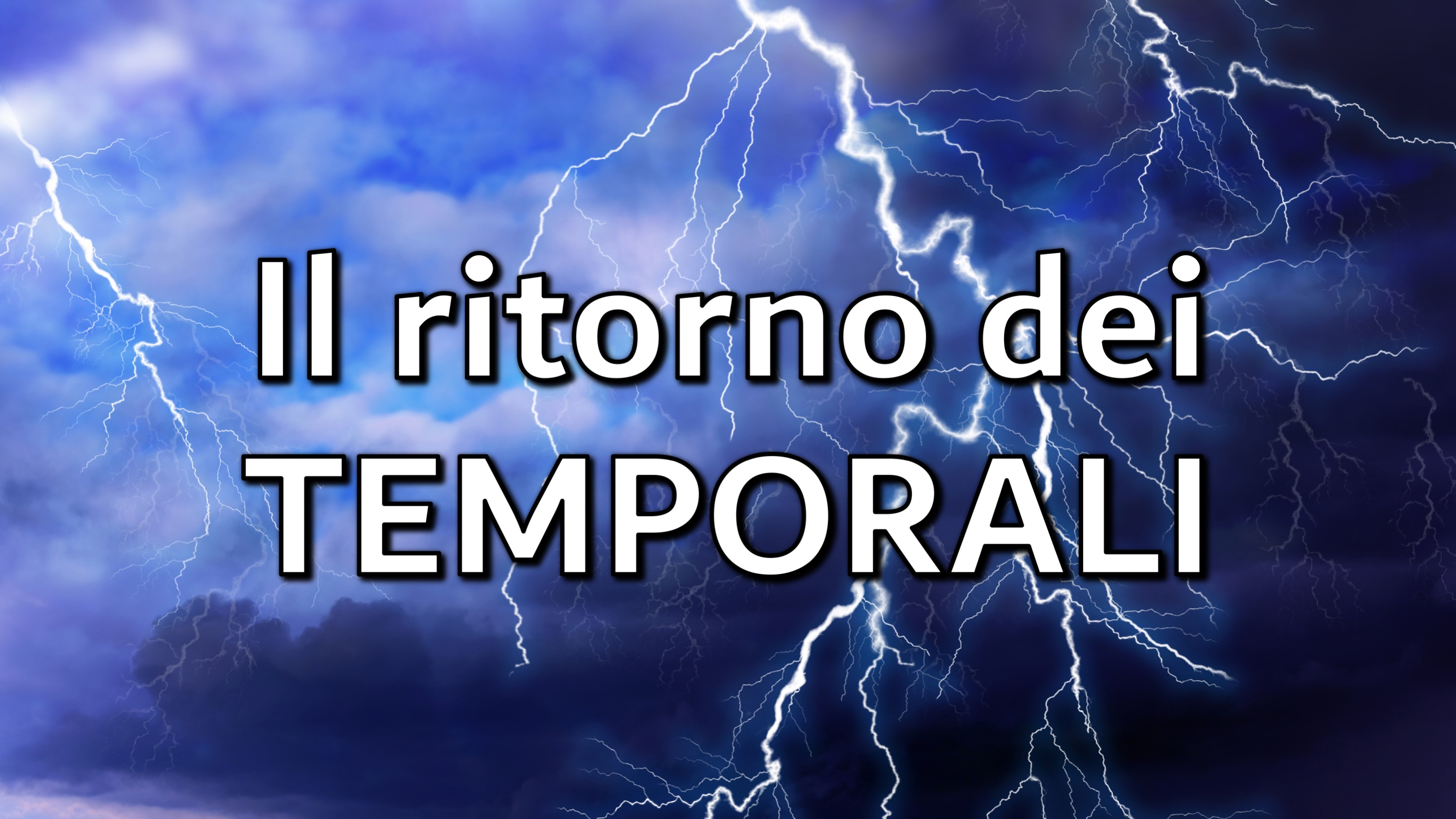 Meteo, Cambia La Previsione TEMPORALI, Ecco Quando E Dove Arrivano