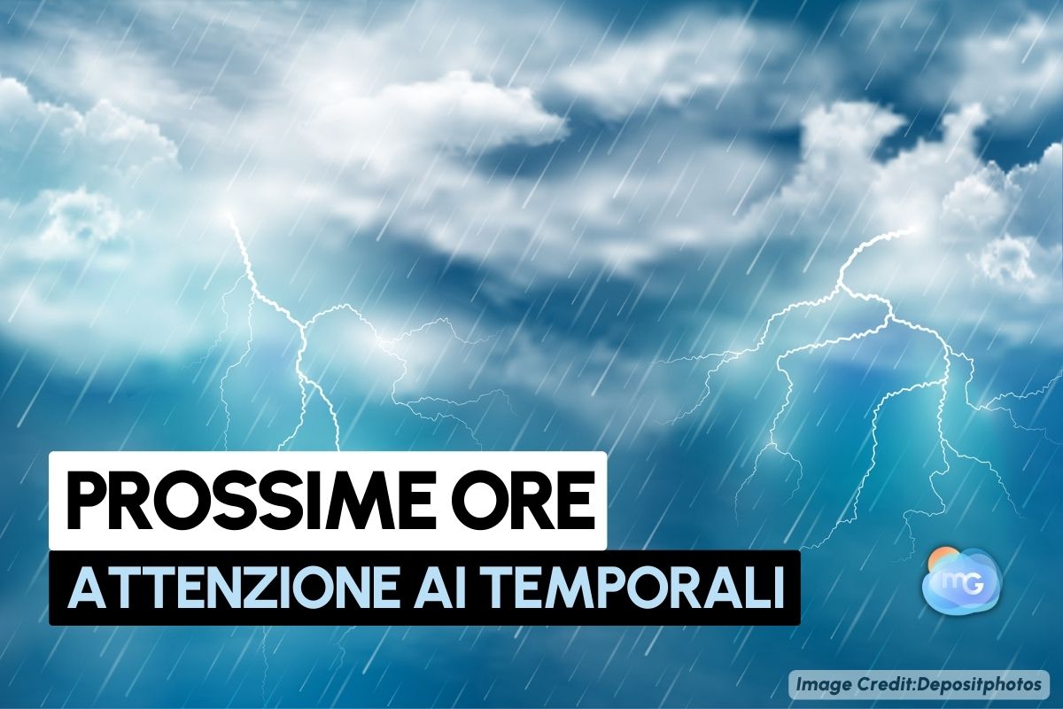 Meteo: Di Nuovo Forti TEMPORALI, Torna Il Pericolo GRANDINE E NUBIFRAGI