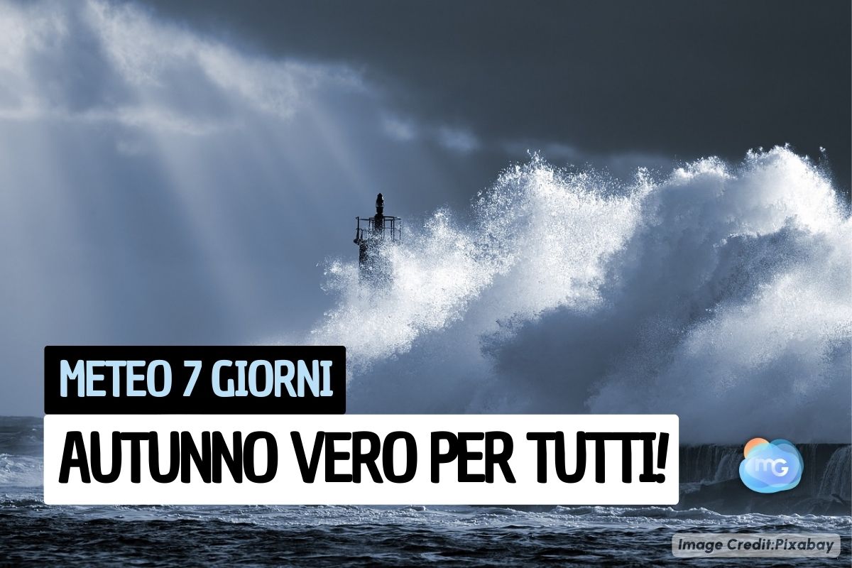 Meteo 7 Giorni: Autunno VERO, CAMBIA TUTTO DEFINITIVAMENTE, Anche Al Sud