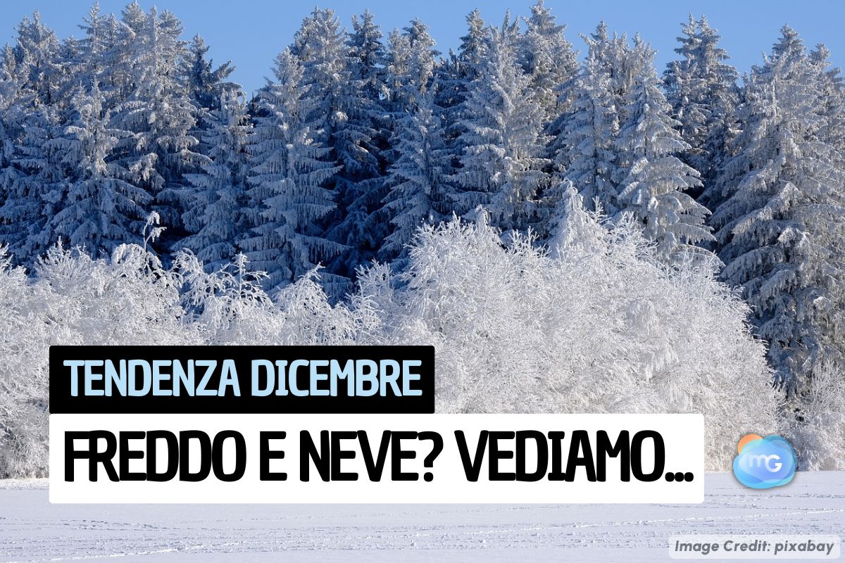 Articolo Tendenza meteo fine Novembre e Dicembre: ecco cosa potrebbe accadere